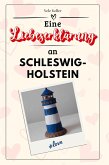 Eine Liebeserklärung an Schleswig-Holstein Eine Liebeserklärung an Schleswig-Holstein