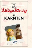 Eine Liebeserklärung an Kärnten Eine Liebeserklärung an Kärnten