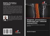Diagnosi, prevenzione e fitoterapia per i disturbi osteoartritici Diagnosi, prevenzione e fitoterapia per i disturbi osteoartritici