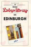 Eine Liebeserklärung an Edinburgh Eine Liebeserklärung an Edinburgh