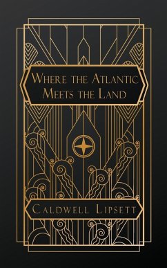 Where the Atlantic Meets the Land - Lipsett, Caldwell