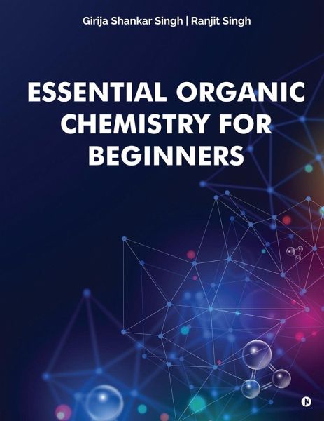 Essential Organic Chemistry for Beginners