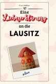 Eine Liebeserklärung an die Lausitz Eine Liebeserklärung an die Lausitz