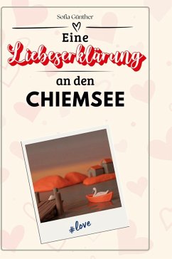 Eine Liebeserklärung an den Chiemsee - Günther, Sofia