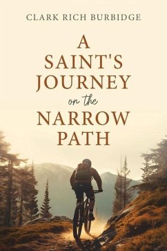 A Saint's Journey on the Narrow Path - Burbidge, Clark