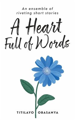 A Heart Full of Words - Obasanya, Titilayo