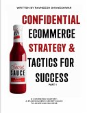 Confidential Ecommerce Strategy and Tactics for Success - Part 1