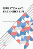 Education And The Higher Life Education And The Higher Life
