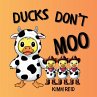 Ducks Don't Moo - Bild 1