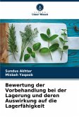 Bewertung der Vorbehandlung bei der Lagerung und deren Auswirkung auf die Lagerfähigkeit