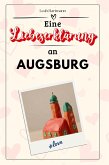 Eine Liebeserklärung an Augsburg Eine Liebeserklärung an Augsburg