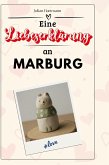 Eine Liebeserklärung an Marburg Eine Liebeserklärung an Marburg