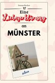 Eine Liebeserklärung an Münster Eine Liebeserklärung an Münster