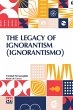 The Legacy Of Ignorantism (Ignorantismo) - Bild 1