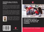 Estratégias para o sucesso na gestão de conflitos no local de trabalho
