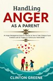 Handling Anger As A Parent Handling Anger As A Parent