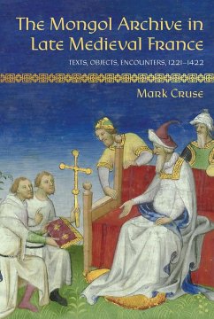 The Mongol Archive in Late Medieval France The Mongol Archive in Late Medieval France