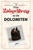 Eine Liebeserklärung an die Dolomiten