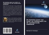 De hemelse jaren van lucht- en ruimtevaart: En de voortdurende zoektocht De hemelse jaren van lucht- en ruimtevaart: En de voortdurende zoektocht