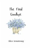 The Final Goodbye The Final Goodbye