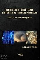 Kendi Kendini Örgütleyen Sistemler ve Finansal Piyasalar - Büyükköz, Dilara