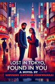 Lost in Tokyo found in you Lost in Tokyo found in you