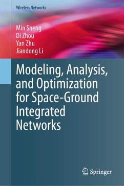 Modeling, Analysis, and Optimization for Space-Ground Integrated Networks (eBook, PDF) - Sheng, Min; Zhou, Di; Zhu, Yan; Li, Jiandong