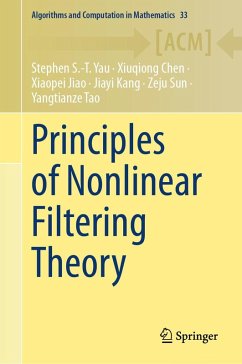 Principles of Nonlinear Filtering Theory (eBook, PDF) - Yau, Stephen S. -T.; Chen, Xiuqiong; Jiao, Xiaopei; Kang, Jiayi; Sun, Zeju; Tao, Yangtianze