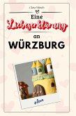 Eine Liebeserklärung an Würzburg Eine Liebeserklärung an Würzburg