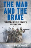 The Mad and the Brave (eBook, ePUB) The Mad and the Brave (eBook, ePUB)
