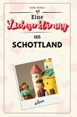 Eine Liebeserklärung an Schottland Eine Liebeserklärung an Schottland