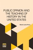 Public Opinion And The Teaching Of History In The United States Public Opinion And The Teaching Of History In The United States
