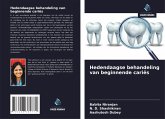 Hedendaagse behandeling van beginnende cariës Hedendaagse behandeling van beginnende cariës