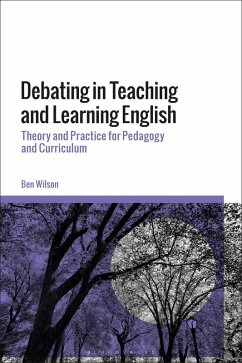 Debating in Teaching and Learning English - Wilson, Ben