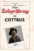 Eine Liebeserklärung an Cottbus Eine Liebeserklärung an Cottbus