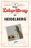 Eine Liebeserklärung an Heidelberg