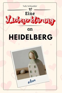 Cover Eine Liebeserklärung an Heidelberg