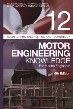 Reeds Vol 12: Motor Engineering Knowledge for Marine Engineers - Russell, Paul Anthony; Morton, Thomas D; Jackson, Leslie; Prince, Anthony S