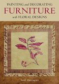 Painting and Decorating Furniture with Floral Designs (eBook, ePUB)