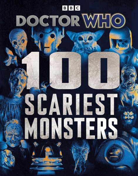 Doctor Who: 100 Scariest Monsters Doctor Who: 100 Scariest Monsters