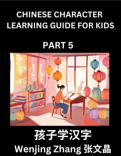 Chinese Character Learning Guide for Kids (Part 5)- Brain Game Test Series, Easy Lessons for Kids to Learn Recognizing Simplified Chinese Characters - Zhang, Wenjing
