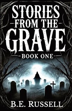 Stories from the Grave - BOOK ONE - Russell, B E