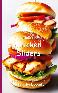 Cover It's Time to Eat Chicken Sliders