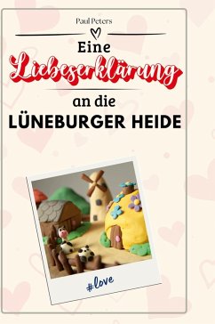 Eine Liebeserklärung an die Lüneburger Heide - Peters, Paul