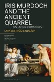 Iris Murdoch and the Ancient Quarrel Iris Murdoch and the Ancient Quarrel