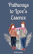 Pathways to Love's Essence - Bild 1