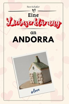 Eine Liebeserklärung an Andorra - Schäfer, Ben