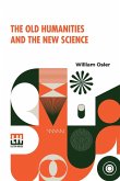 The Old Humanities And The New Science The Old Humanities And The New Science