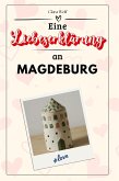 Eine Liebeserklärung an Magdeburg Eine Liebeserklärung an Magdeburg