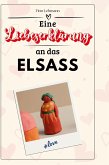 Eine Liebeserklärung an das Elsass